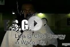 MOB TV ESG LIVE @ CLUB ENERGY IN WACO, TEXAS